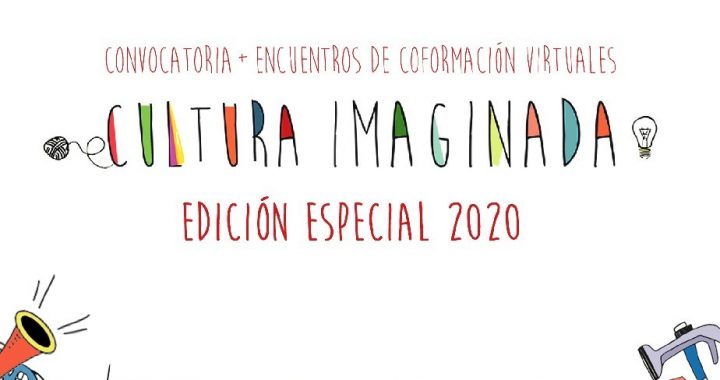 «Cultura Imaginada»: una convocatoria nacional destinada a hacedores culturales